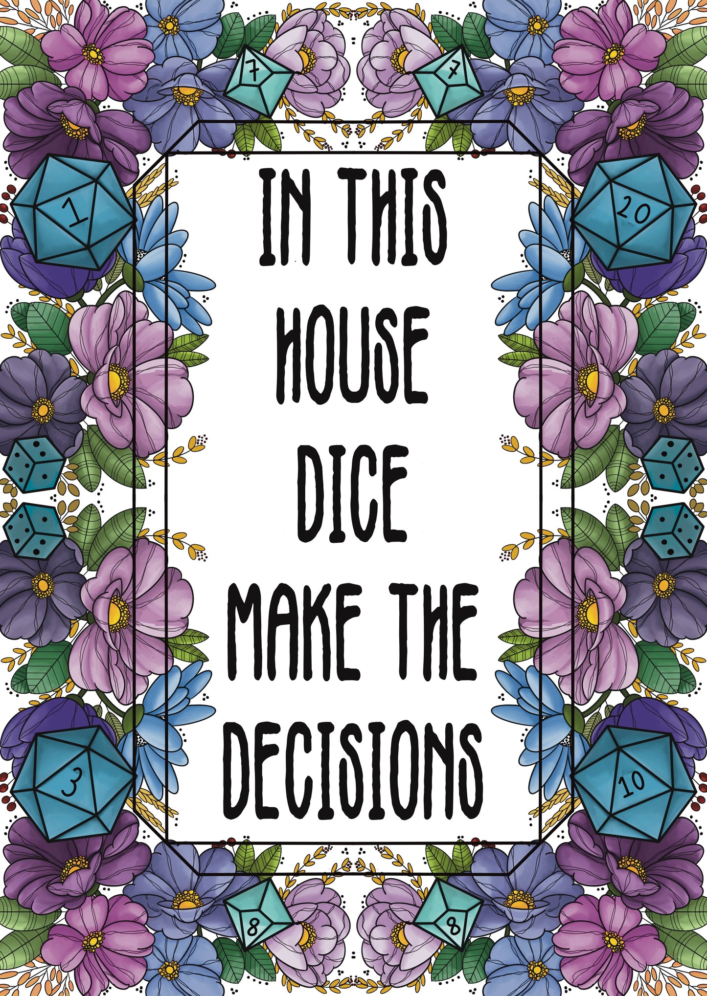 In this house dice make the decisions, art print