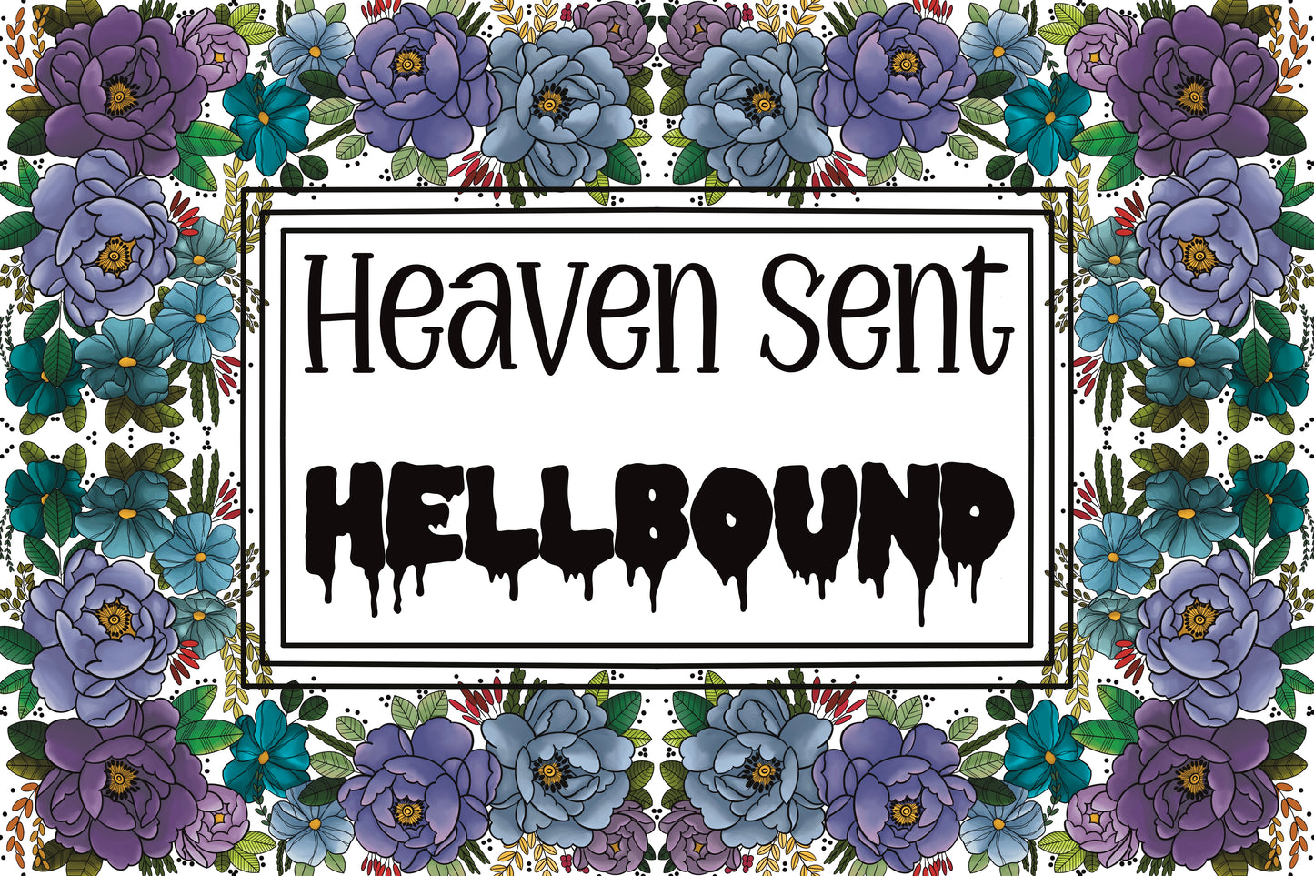 Heaven sent Hellbound, art print.