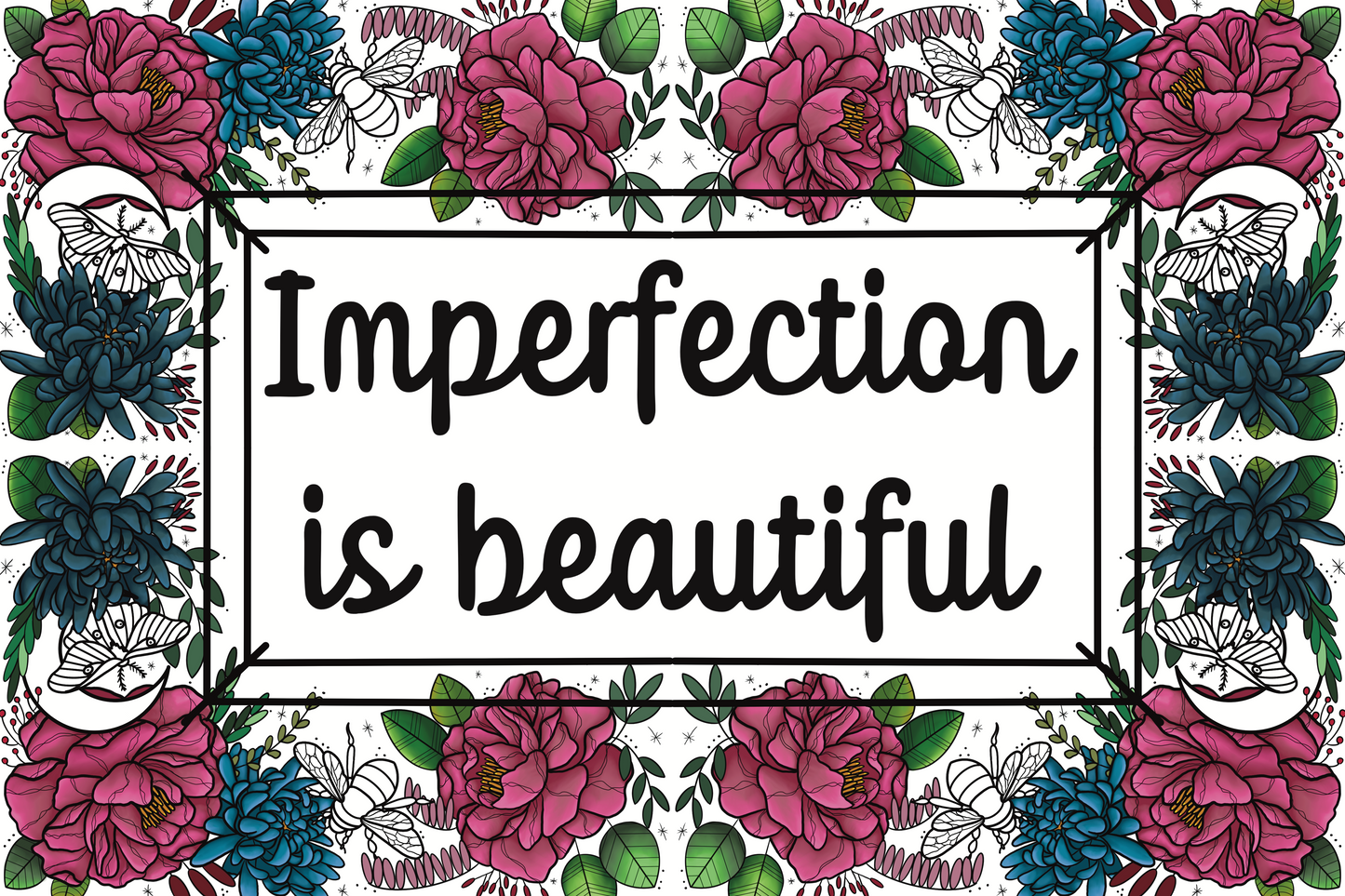 Imperfection is beauty, art print.