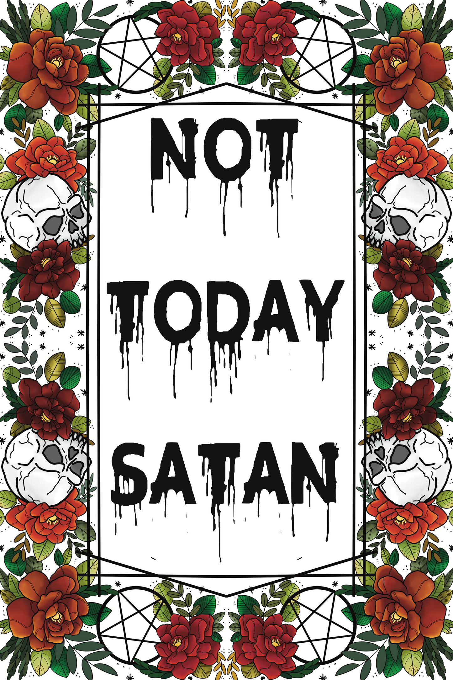 Not today Satan, art print.