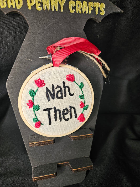 Hand Embroidered Yorkshire Quote - Nah Then