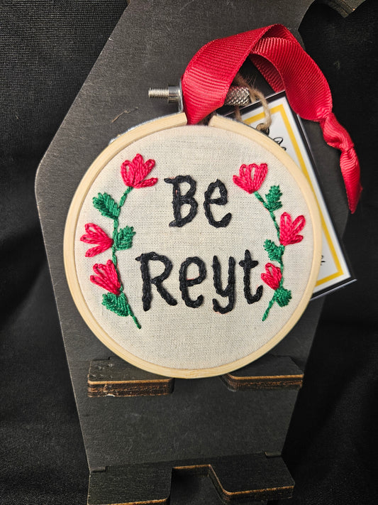 Hand Embroidered Yorkshire Quote - Be Reyt
