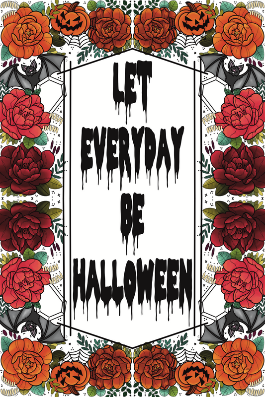 Let everyday be Halloween, art print.