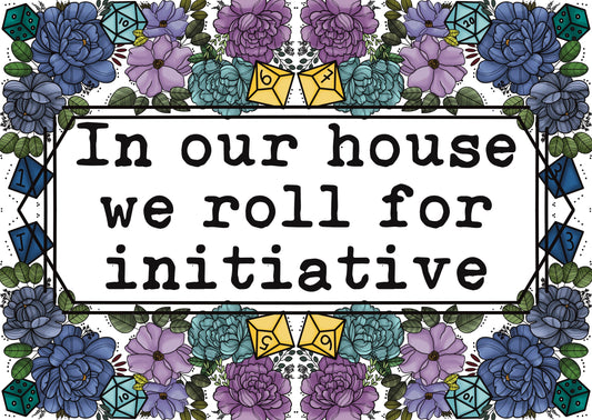 In our house we roll for initiative, art print