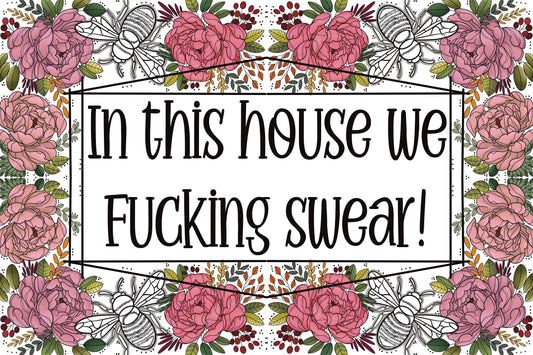 In this house we fucking swear, art print.