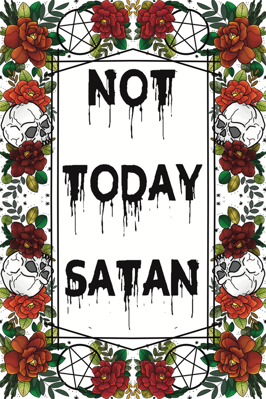 Not today Satan, art print.